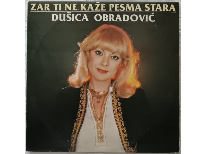 DUSICA OBRADOVIC — Zar ti ne kaze pesma stara