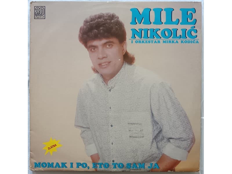 MILE MOIKOLIC — Momak i po eto to sam ja (Neslusana )