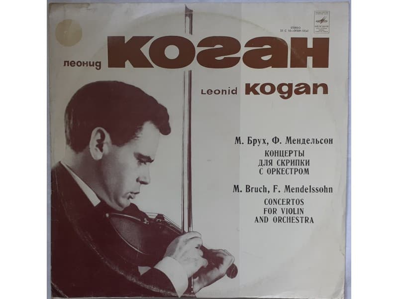 Leonid Kogan,M.Bruch,F.Mendelssohn-Con.for violin& orch — —
