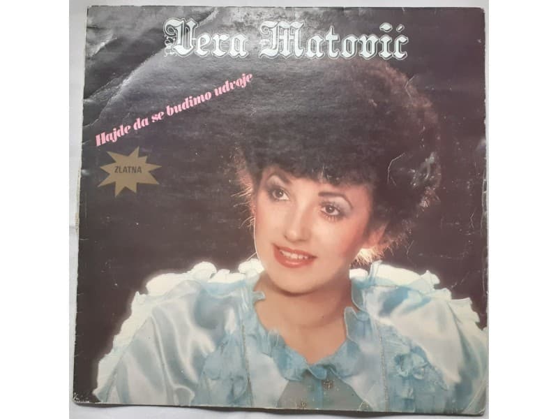 VERA MATOVIC — HAJDE DA SE BUDIMO U DVOJE