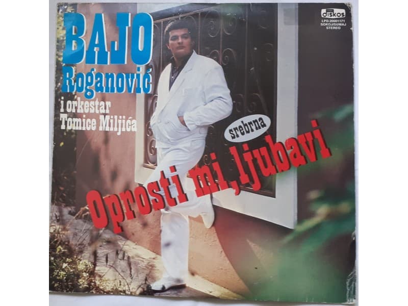 BAJO ROGANOVIC — OPROSTI MI LJUBAVI