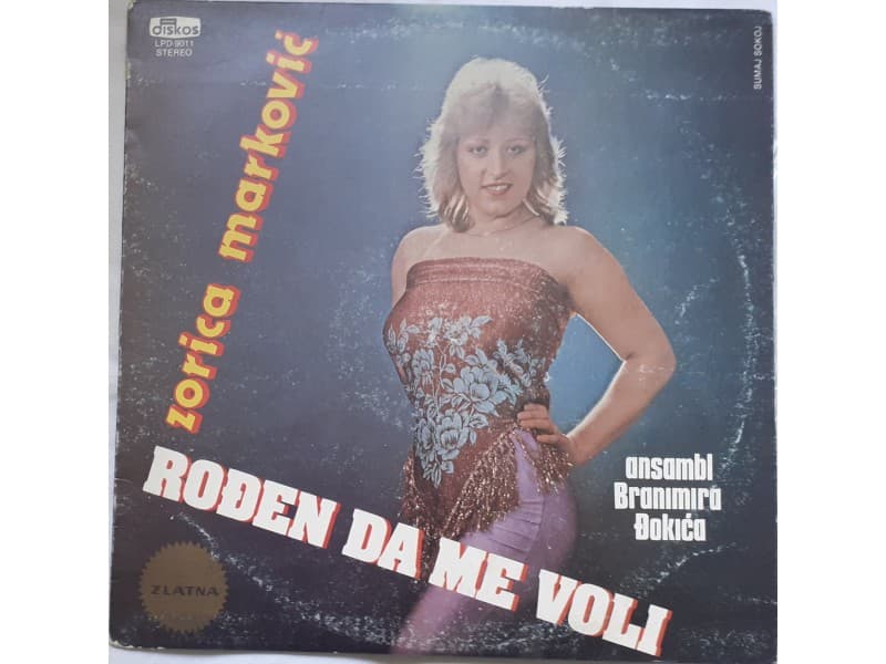 ZORICA MARKOVIC — RODJEN DA ME VOLI