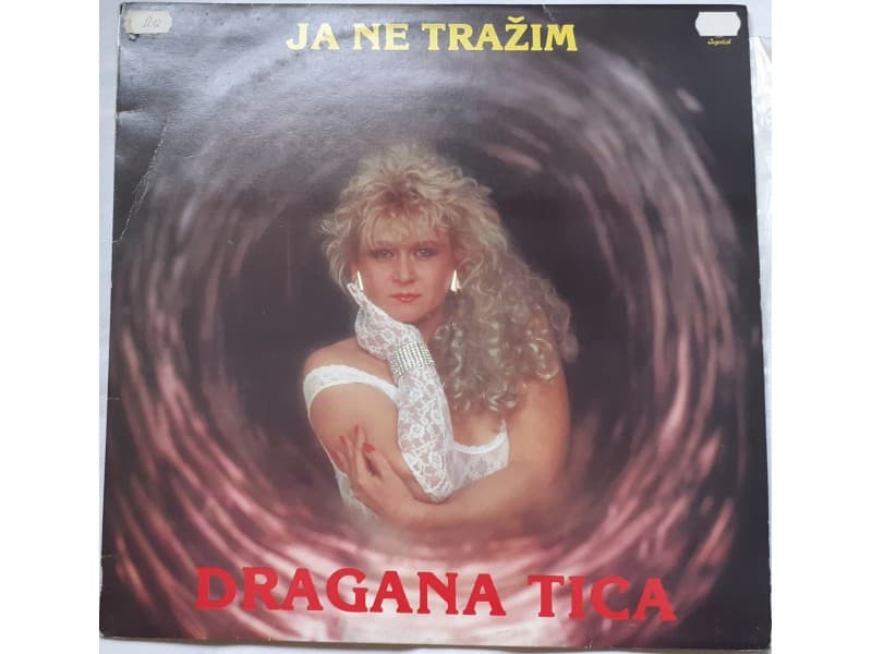 DRAGANA TICA — JA NE TRAZIM