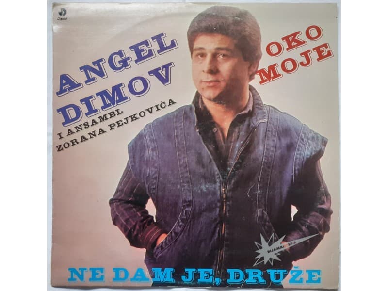 ANGEL DIMOV — NE DAM JE, DRUZE