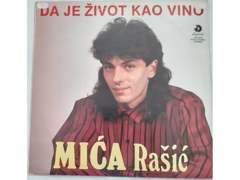 MICA RASIC — DA JE ZIVOT KAO VINO (Mint!!! )