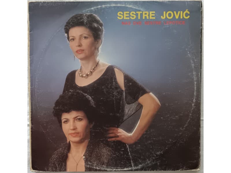 SESTRE JOVIC — NAS DVE SESTRE LEPOTICE