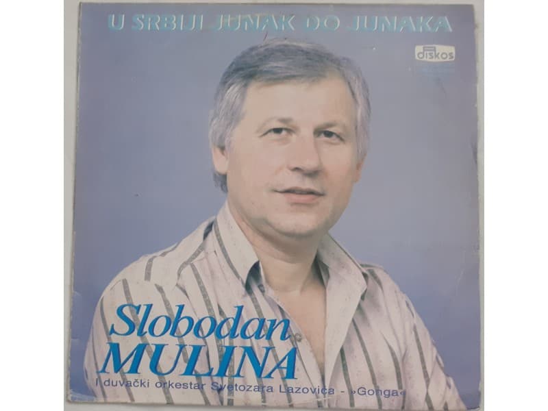 SLOBODAN MULINA — U Srbiji junak do junaka