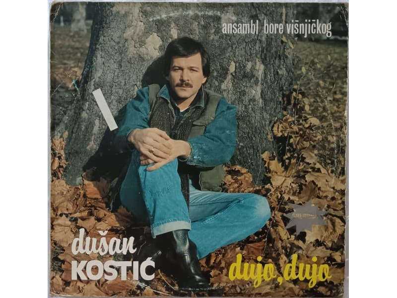 DUSAN KOSTIC — DUJO, DUJO