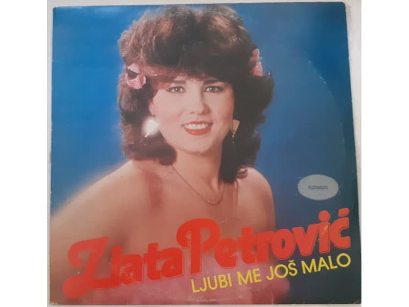 ZLATA PETROVIC — LJUBI ME JOS MALO