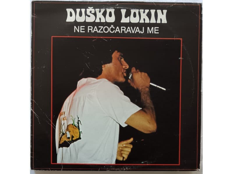 DUSKO LOKIN — NE RAZOCARAVAJ ME