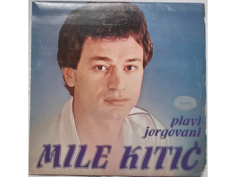 MILE KITIC — PLAVI JORGOVAN