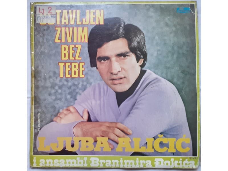 LJUBA ALICIC — OSTAVLJEN ZIVIM BEZ TEBE