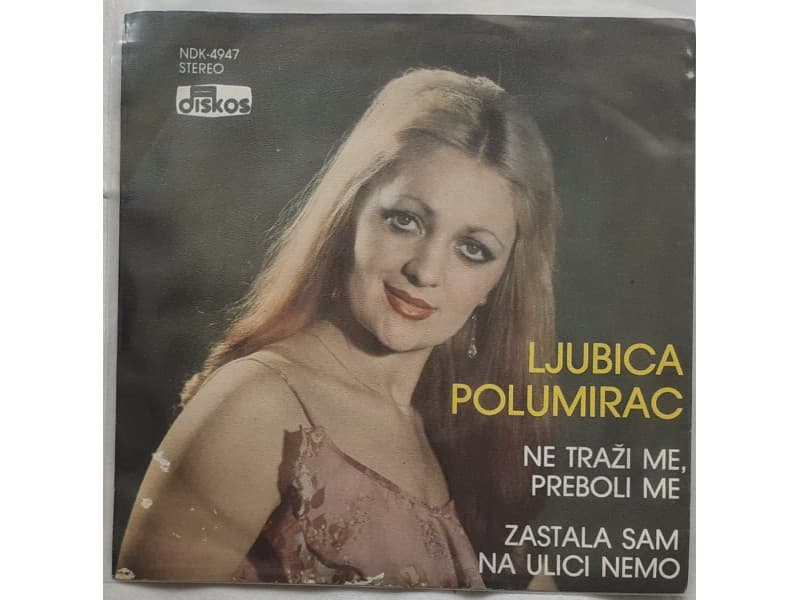 LJUBICA POLUMIRAC — Ne trazi me, preboli me