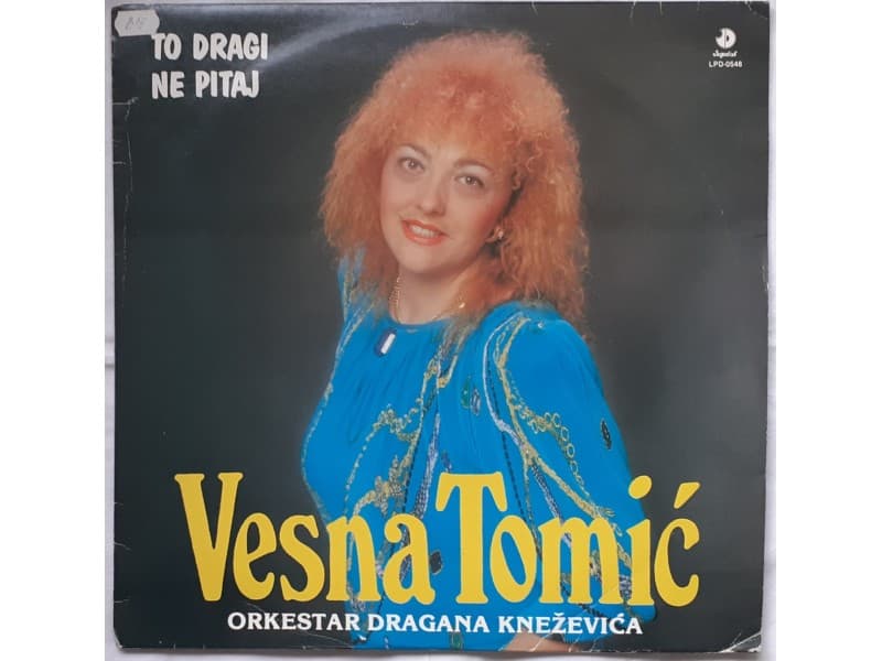 VESNA TOMIC — TO DRAGI NE PITAJ