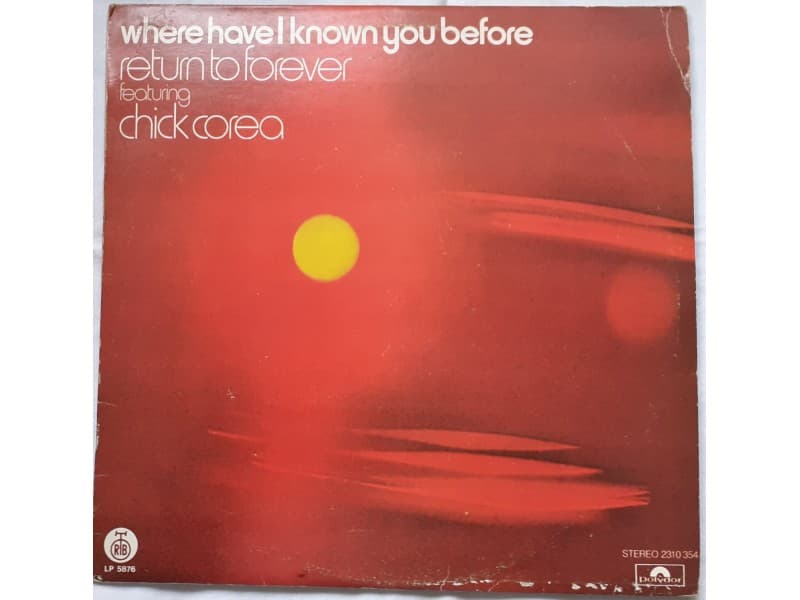 Return To Forever Feat.Chick Corea–Where have I know.. — —