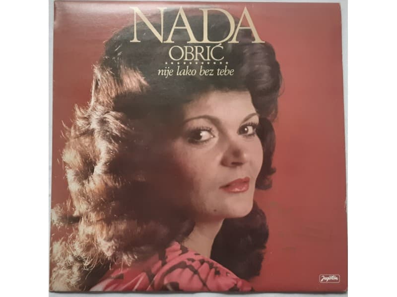 NADA OBRIC — NIJE LAKO BEZ TEBE