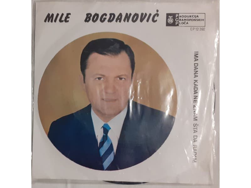 MILE BOGDANOVIC — Ima dana kada ne znam sta da radim