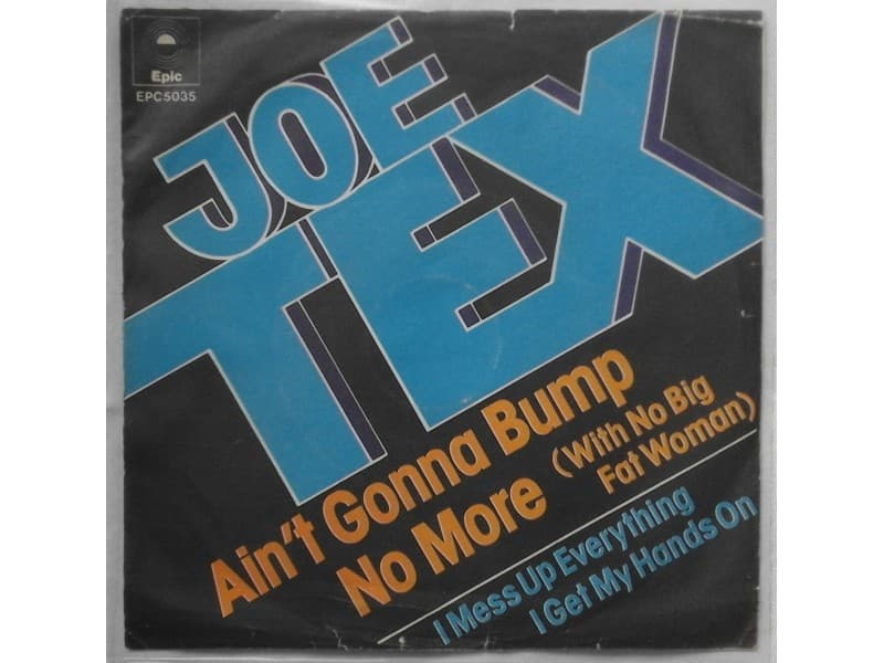 Joe Tex — Ain`t gonna bump no more(with no big fat woma