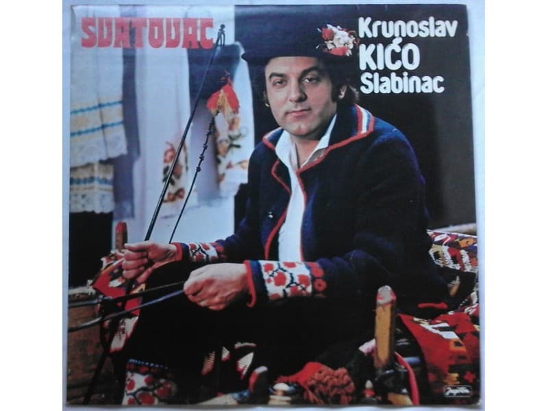 KRUNOSLAV KICO SLABINAC — SVATOVAC