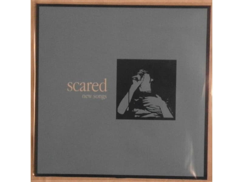 SCARED — NEW SONGS