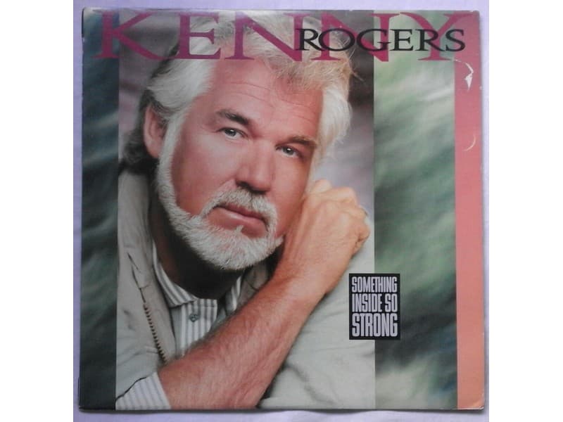 KENNY ROGERS — Something inside so strong