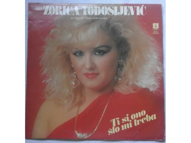 ZORICA TODOSIJEVIC — Ti si ono sto mi treba