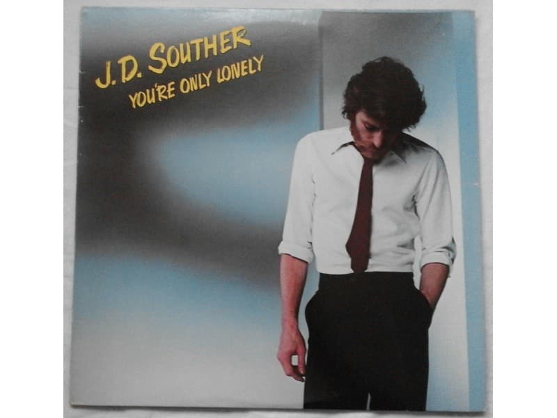 J. D. SOUTHER — YOU`RE ONLY LONELY