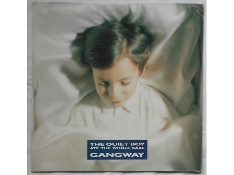 GANGWAY — The Quiet Boy Ate The Whole Cake