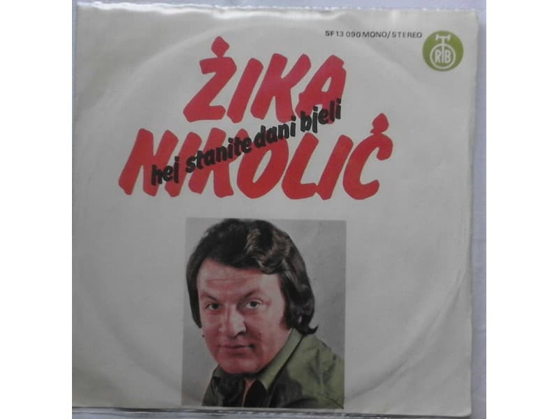ZIKA NIKOLIC — HEJ STANITE DANI BJELI