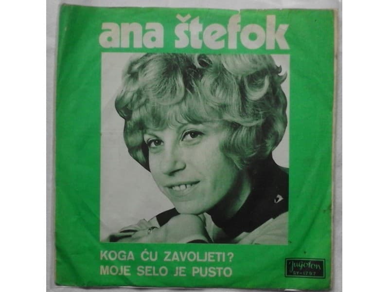ANA STEFOK — KOGA CU ZAVOLJETI ?