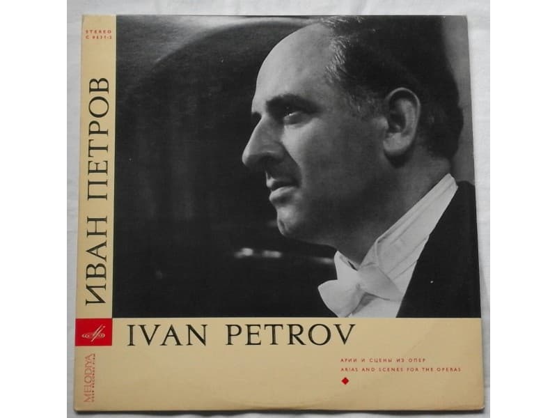 IVAN PETROV — Arias and scenes for the operas