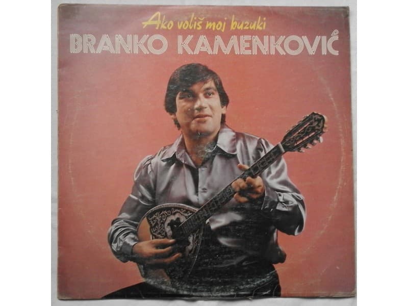 BRANKO KAMENKOVIC — AKO VOLIS MOJ BUZUKI
