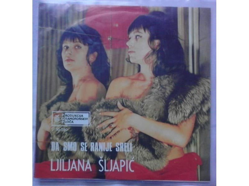 LJILJANA SLJAPIC — DA SMO SE RANIJE SRELI