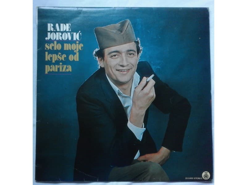RADE JOROVIC — SELO MOJE LEPSE OD PARIZA