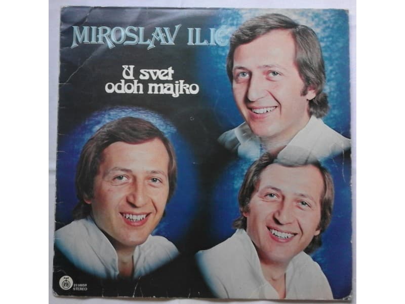 MIROSLAV ILIC — U SVET ODOH MAJKO