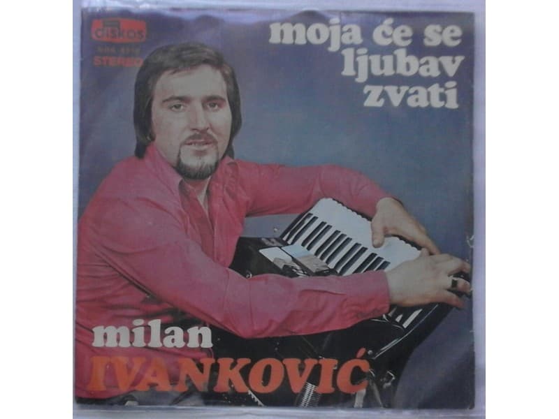 MILAN IVANKOVIC — Moja ce se ljubav zvati
