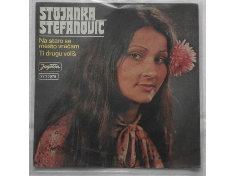 STOJANKA STEFANOVIC — Na staro se mesto vracas