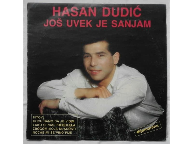 HASAN DUDIC — JOS UVEK JE SANJAM