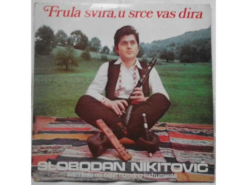 SLOBODAN NIKITOVIC — Frula svira,u srce vas dira