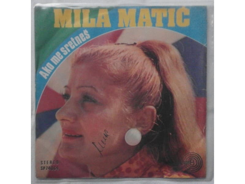 MILA MATIC — AKO ME SRETNES