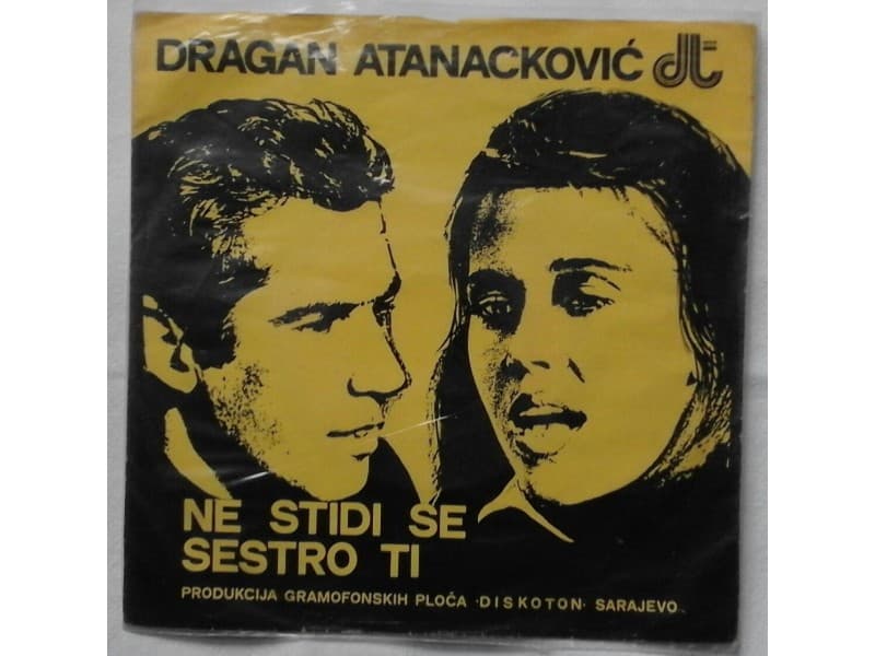 DRAGAN ATANACKOVIC — Ne stidi se sestro ti