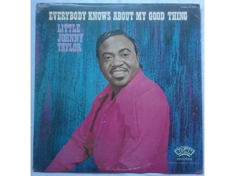 Little Johnny Taylor — Everybody knows about my good th