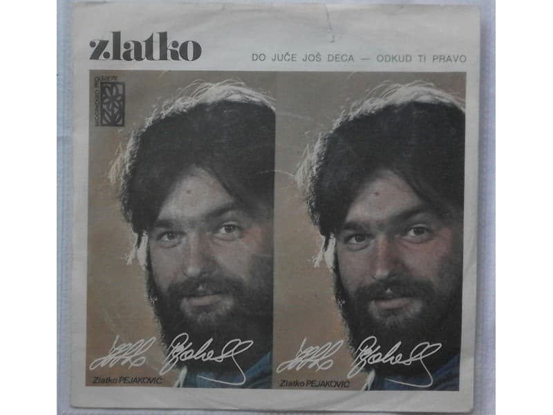 ZLATKO PEJAKOVIC — DO JUCE JOS DECA