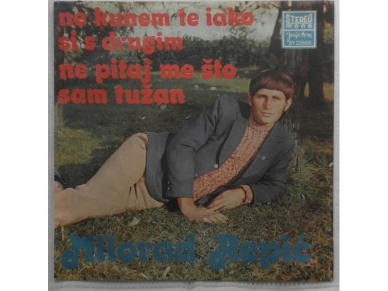 MILORAD REPIC — Ne kunem te iako si s drugim