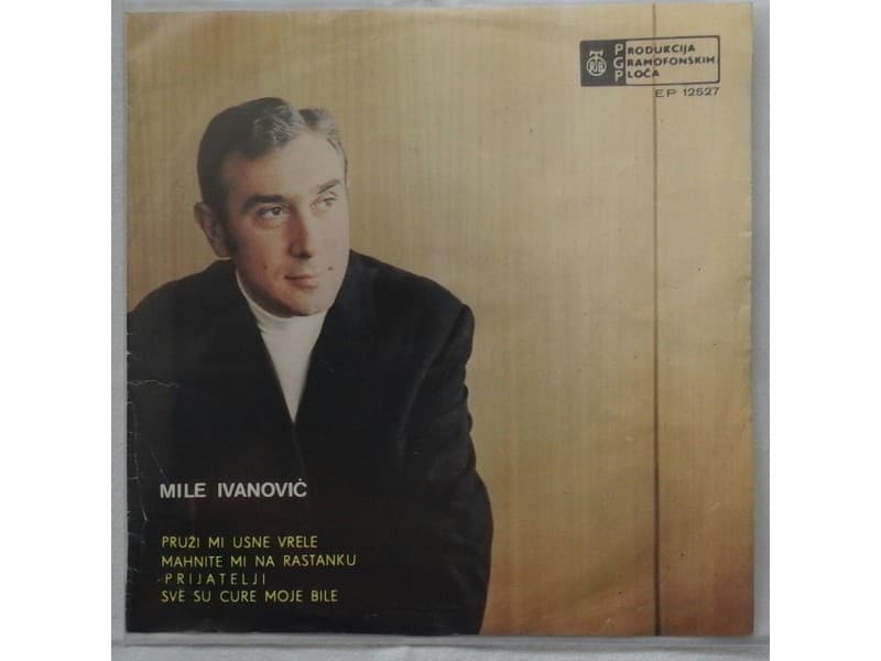 MILE IVANOVIC — PRUZI MI USNE VRELE