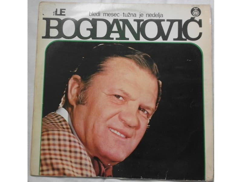 MILE BOGDANOVIC — BLEDI MESEC / TUZNA JE NEDELJA