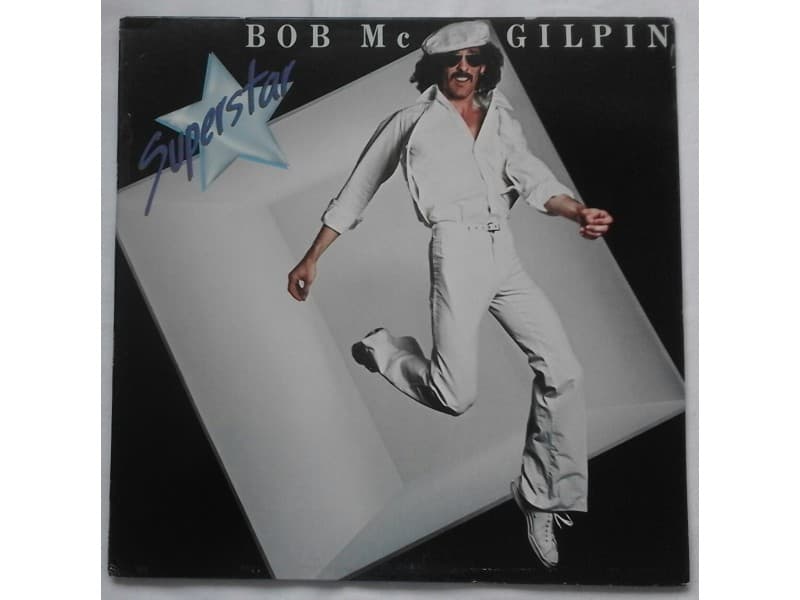 BOB Mc GILPIN — SUPERSTAR