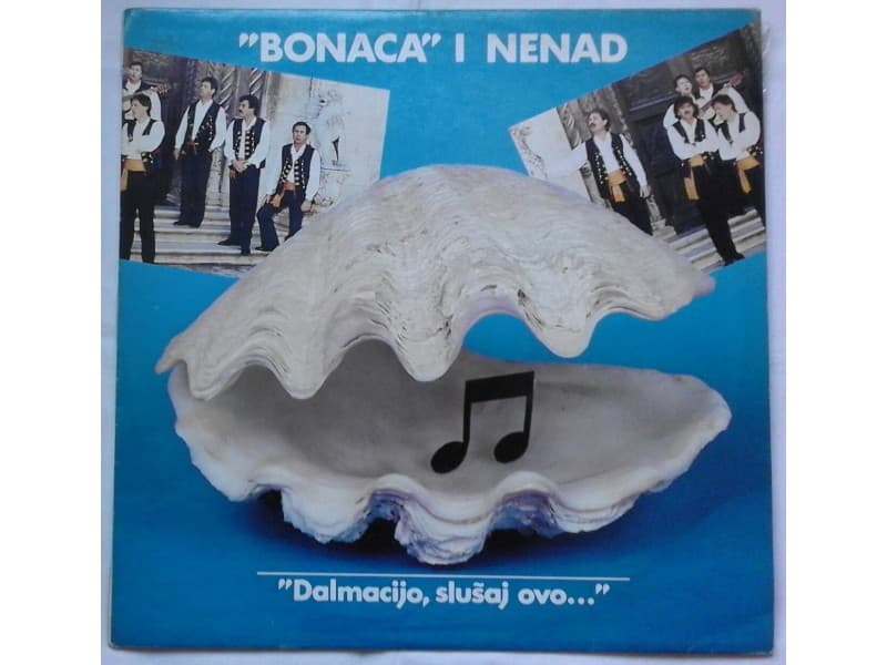 BONACA I NENAD — DALMACIJO SLUSAJ OVO