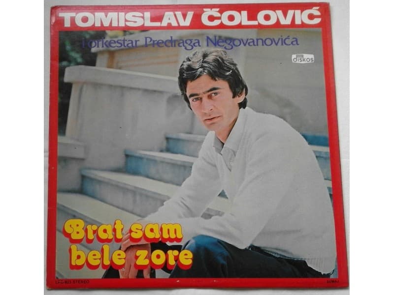 TOMISLAV COLOVIC — BRAT SAM BELE ZORE