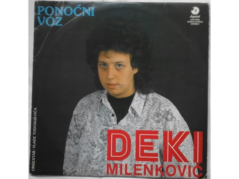 DEKI MILENKOVIC — PONOCNI VOZ